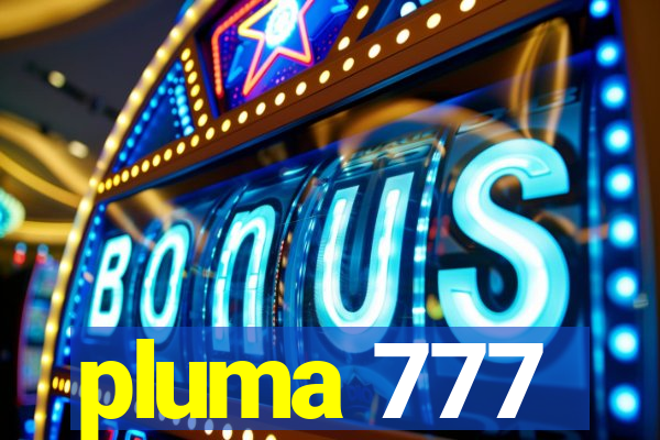 pluma 777